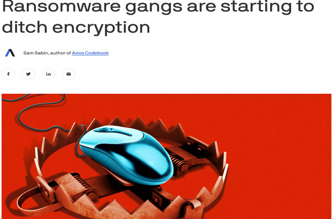 Ransomware gangs are starting to ditch encryption
