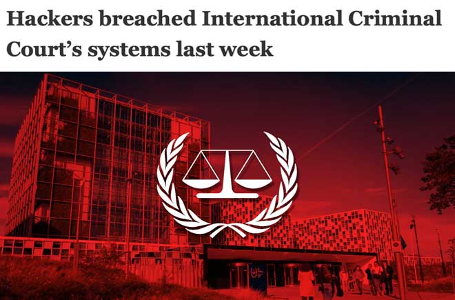  Hackers breached International Criminal Court’s systems last week 