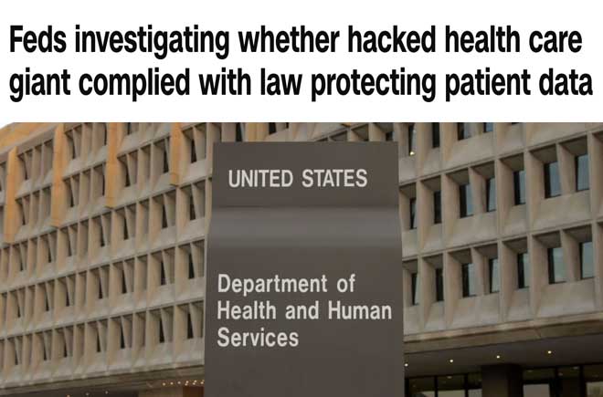 Feds investigating whether hacked health care giant complied with law protecting patient data 