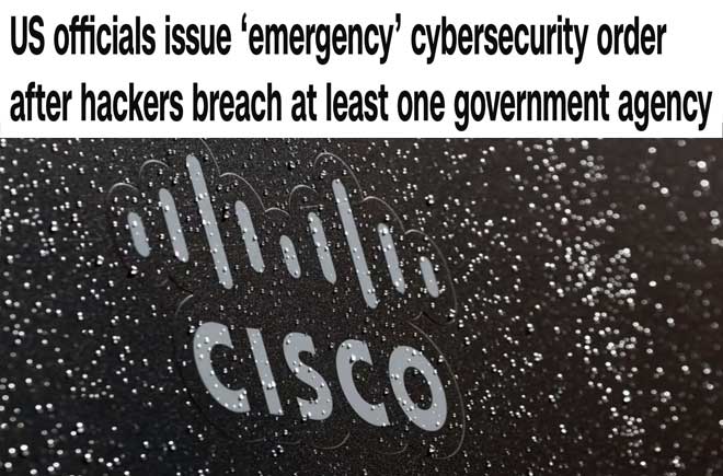 US officials issue ‘emergency’ cybersecurity order after hackers breach at least one government agency 