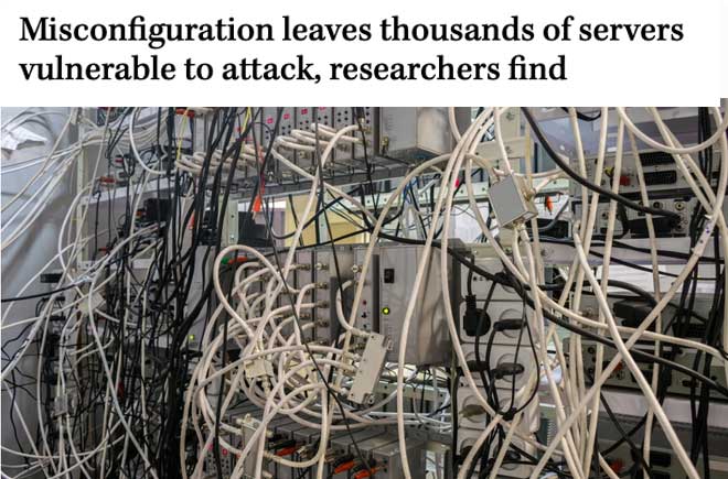  Misconfiguration leaves thousands of servers vulnerable to attack, researchers find 