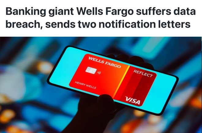  Banking giant Wells Fargo suffers data breach, sends two notification letters 
