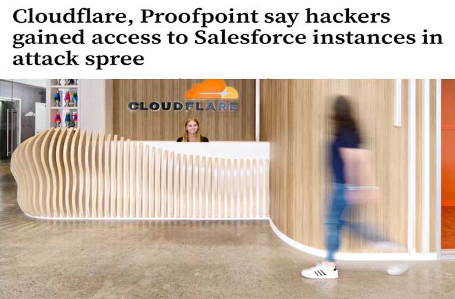  Cloudflare, Proofpoint say hackers gained access to Salesforce instances in attack spree 