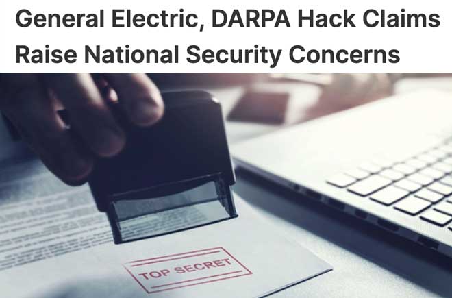  General Electric, DARPA Hack Claims Raise National Security Concerns 