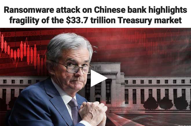  Ransomware attack on Chinese bank highlights fragility of the $33.7 trillion Treasury market 