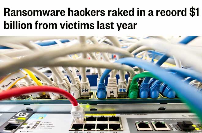   Ransomware hackers raked in a record $1 billion from victims last year 