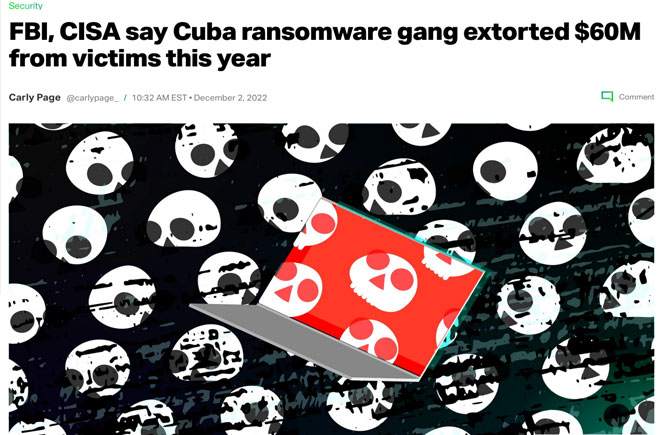 FBI, CISA say Cuba ransomware gang extorted $60M from victims this year