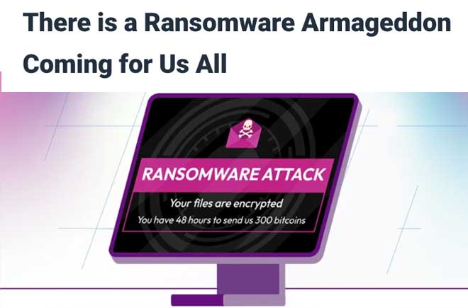   There is a Ransomware Armageddon Coming for Us All 