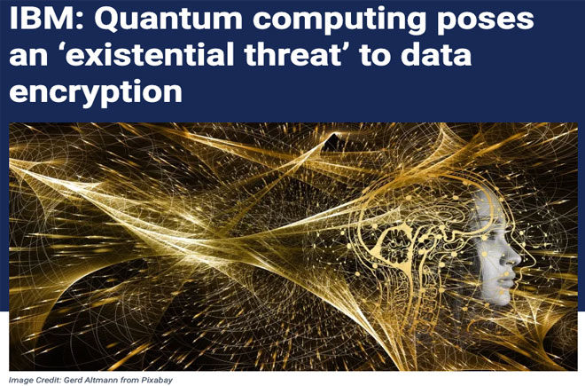IBM: Quantum computing poses an ‘existential threat’ to data encryption