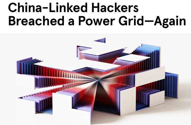 China-Linked Hackers Breached a Power Grid—Again 
