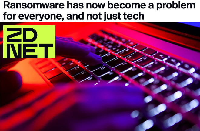Ransomware has now become a problem for everyone, and not just tech!